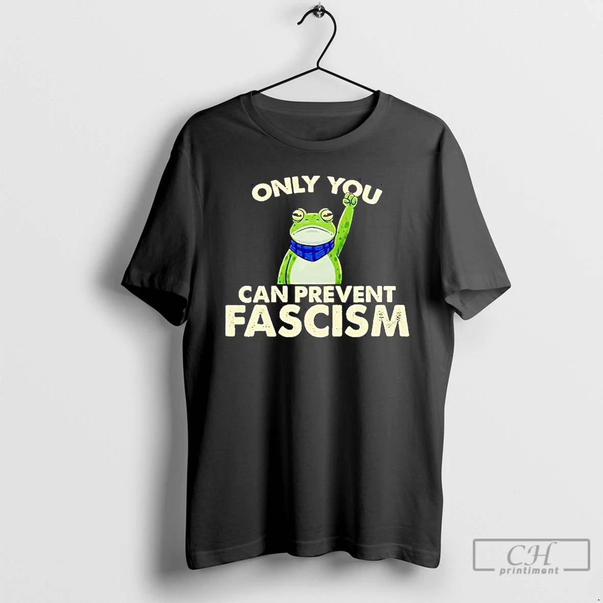 Classic Resist Frog Only You Can Prevent Fascism T Shirts - clothing by TeeHivey.com