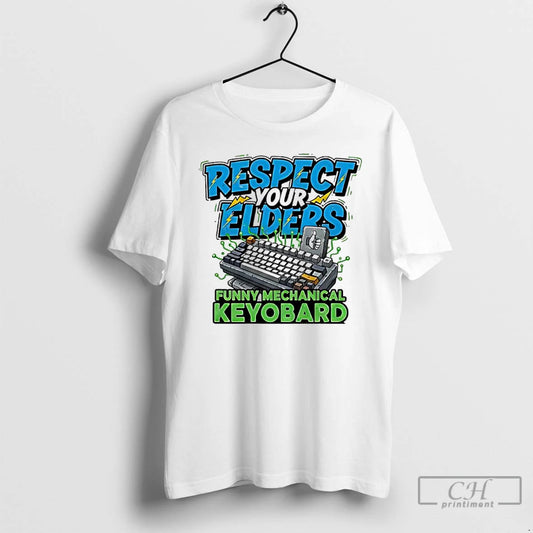 Classic Respect Your Elders Funny Mechanical Keyboard Nerd - clothing by TeeHivey.com