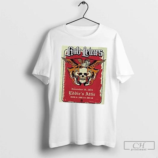 Classic Rob Leines Eddies Attic November 19 2025 T Shirts - clothing by TeeHivey.com