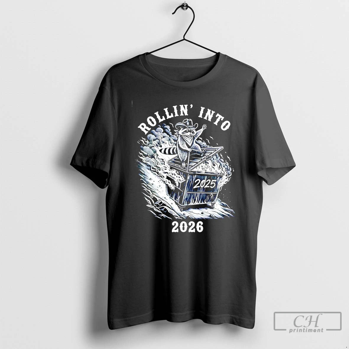 Classic Rollin Into 2026 Raccoon Dumpster Fire - clothing by TeeHivey.com