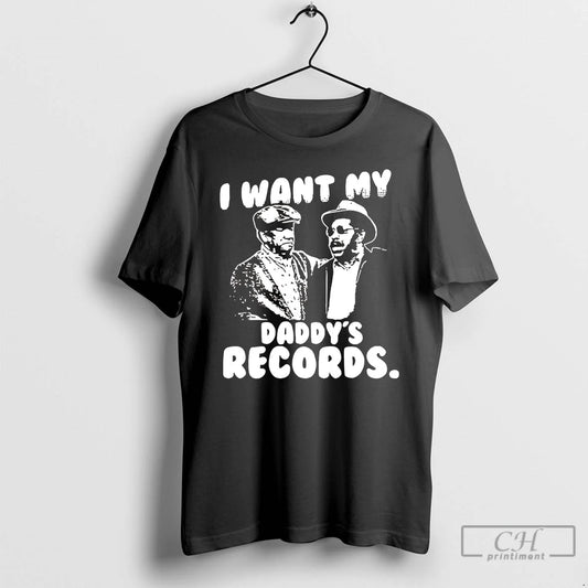 Classic Sanford And Son I Want My Daddys Records - clothing by TeeHivey.com