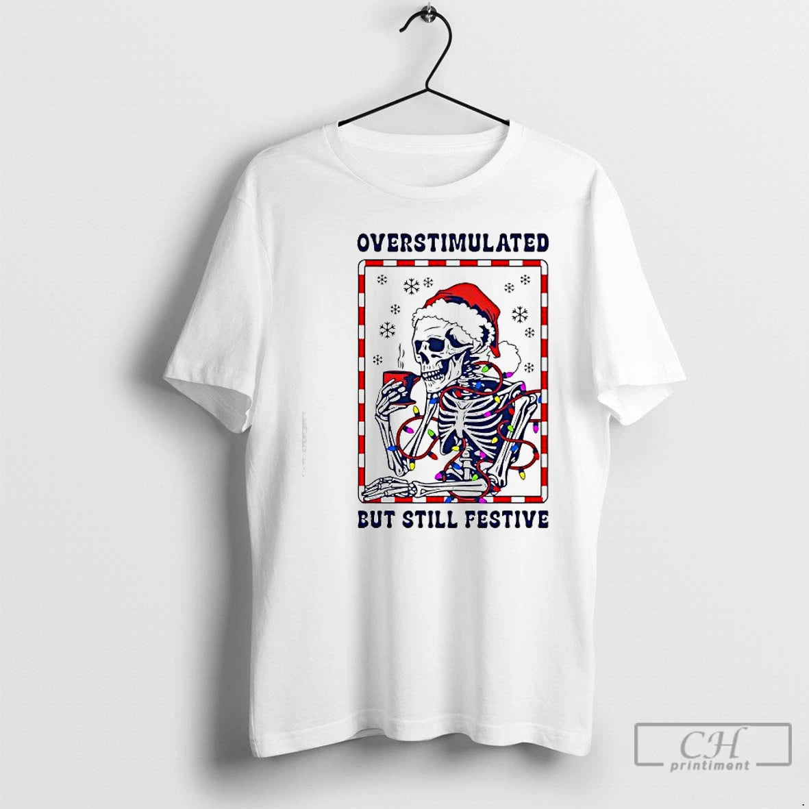 Classic Santa Christmas Lights Skeleton Overstimulated But Still Festive - clothing by TeeHivey.com