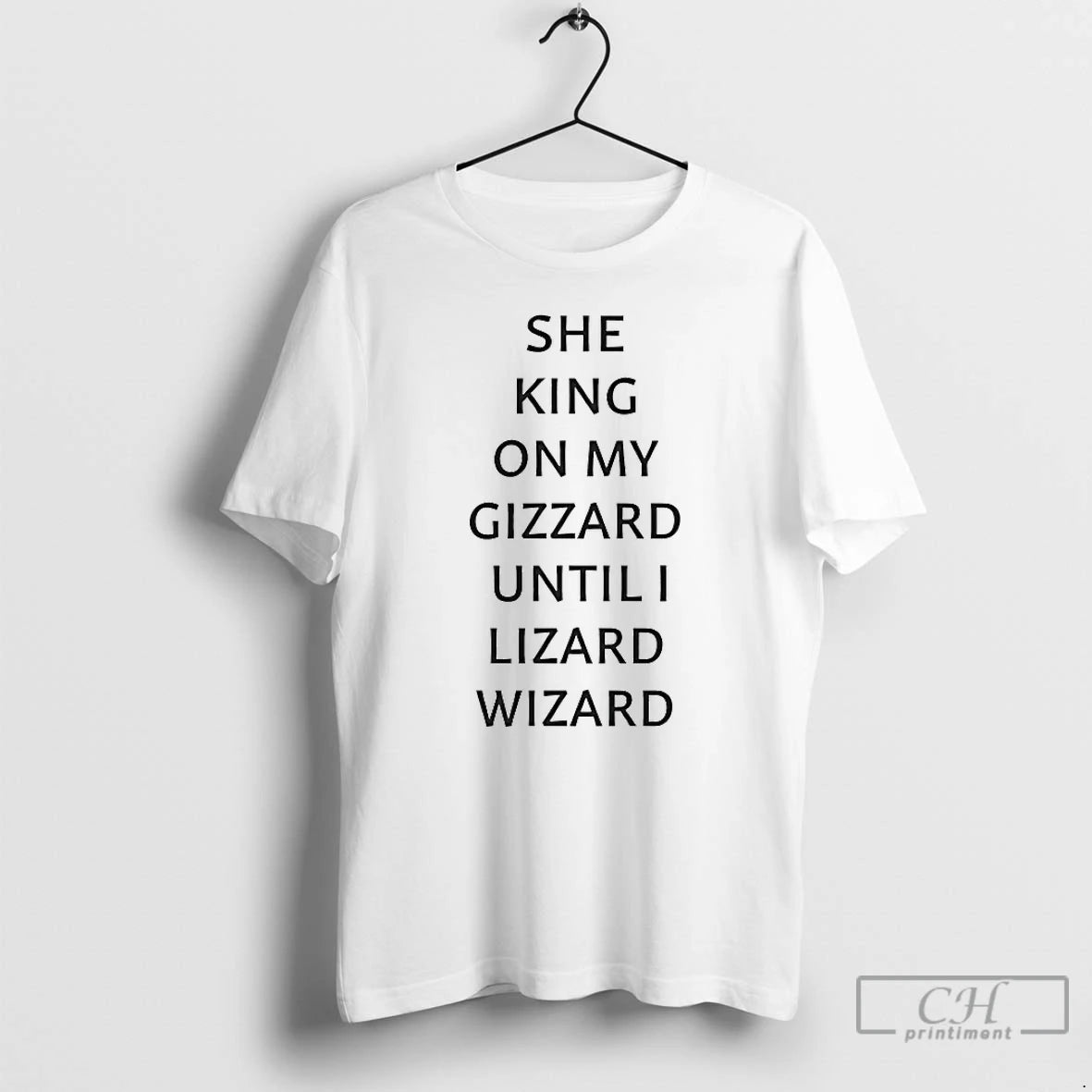 Classic She King On My Gizzard Until I Lizard Wizard