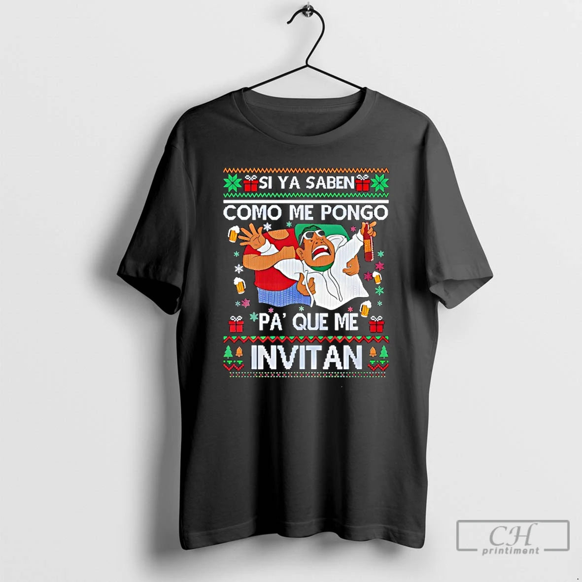 Classic Si Ya Saben Como Me Pongo Pa Que Me Invitan Ugly Christmas T Shirts - clothing by TeeHivey.com