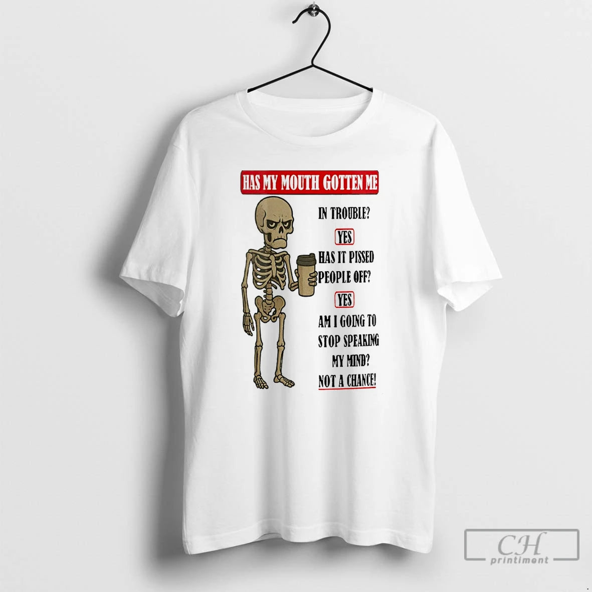 Classic Skeleton Has My Mouth Gotten Me In Trouble Yes Has It Pissed People Off - clothing by TeeHivey.com