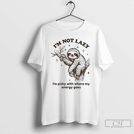 Classic Sloth Im Not Lazy Im Picky With Where My Energy Goes T Shirts Sweater
