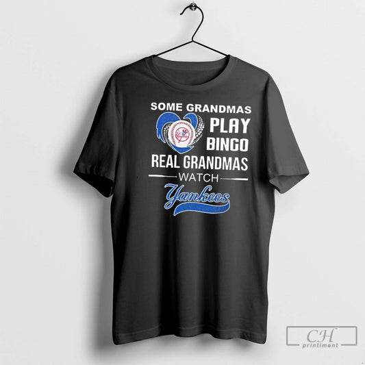 Classic Some Grandmas Play Bingo Real Grandmas Watch New York Yankees 2025 - clothing by TeeHivey.com
