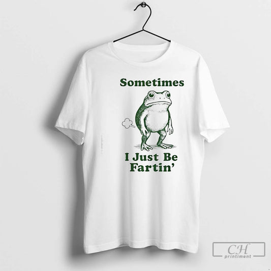 Classic Sometimes I Just Be Fartin Frog - clothing by TeeHivey.com