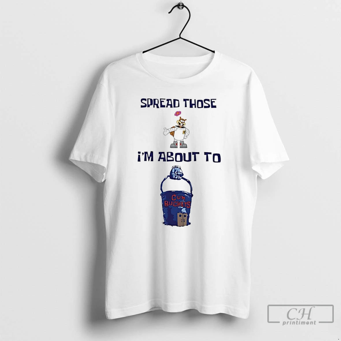 Classic Spread Those Sandy Im About To Cum Buckets - clothing by TeeHivey.com