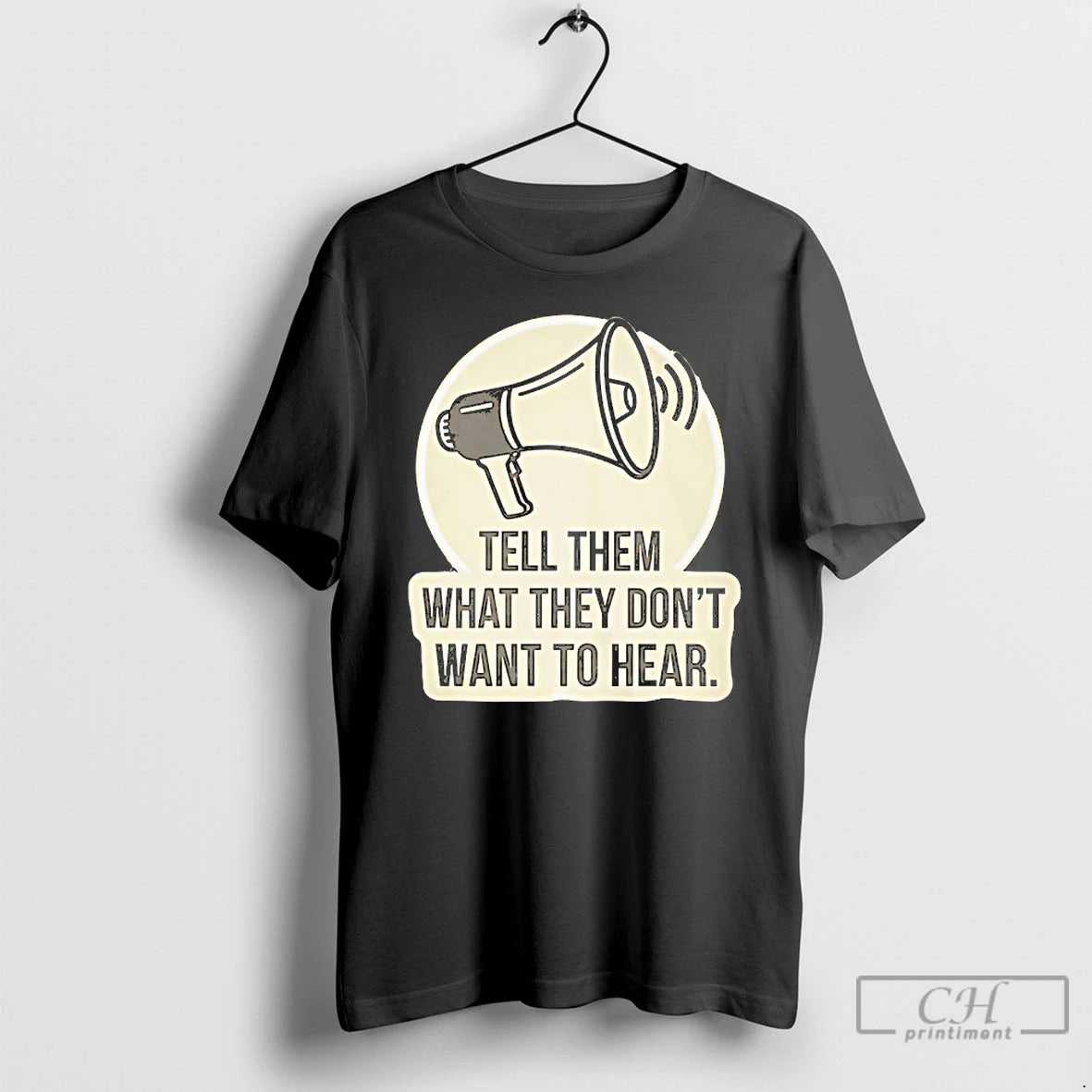 Classic Tell Them What They Dont Want To Hear - clothing by TeeHivey.com