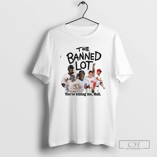 Classic The Banned Lot Youre Killing Me Hall T Shirts - clothing by TeeHivey.com
