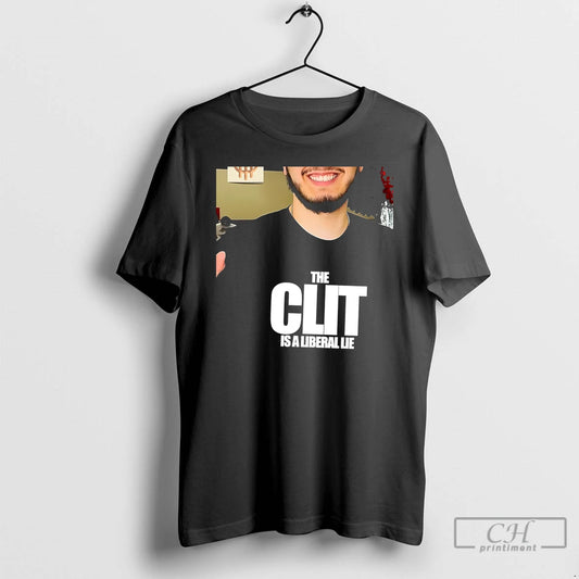 Classic The Clit Is A Liberal Lie 26 Tee