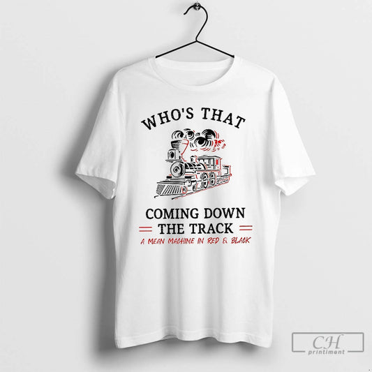 Classic The Dawgs Georgia Whos That Coming Down The Track A Mean Machine In Red - clothing by TeeHivey.com