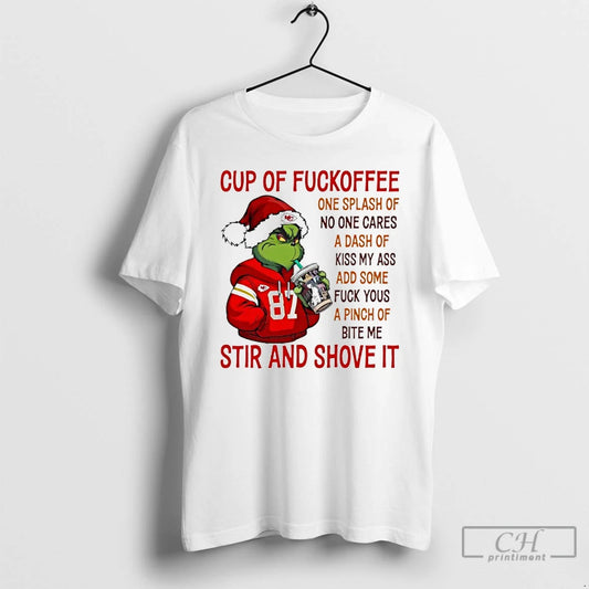 Classic The Grinch Kansas City Chiefs Cup Of Fuckoffee One Splash Of No One Cares - clothing by TeeHivey.com