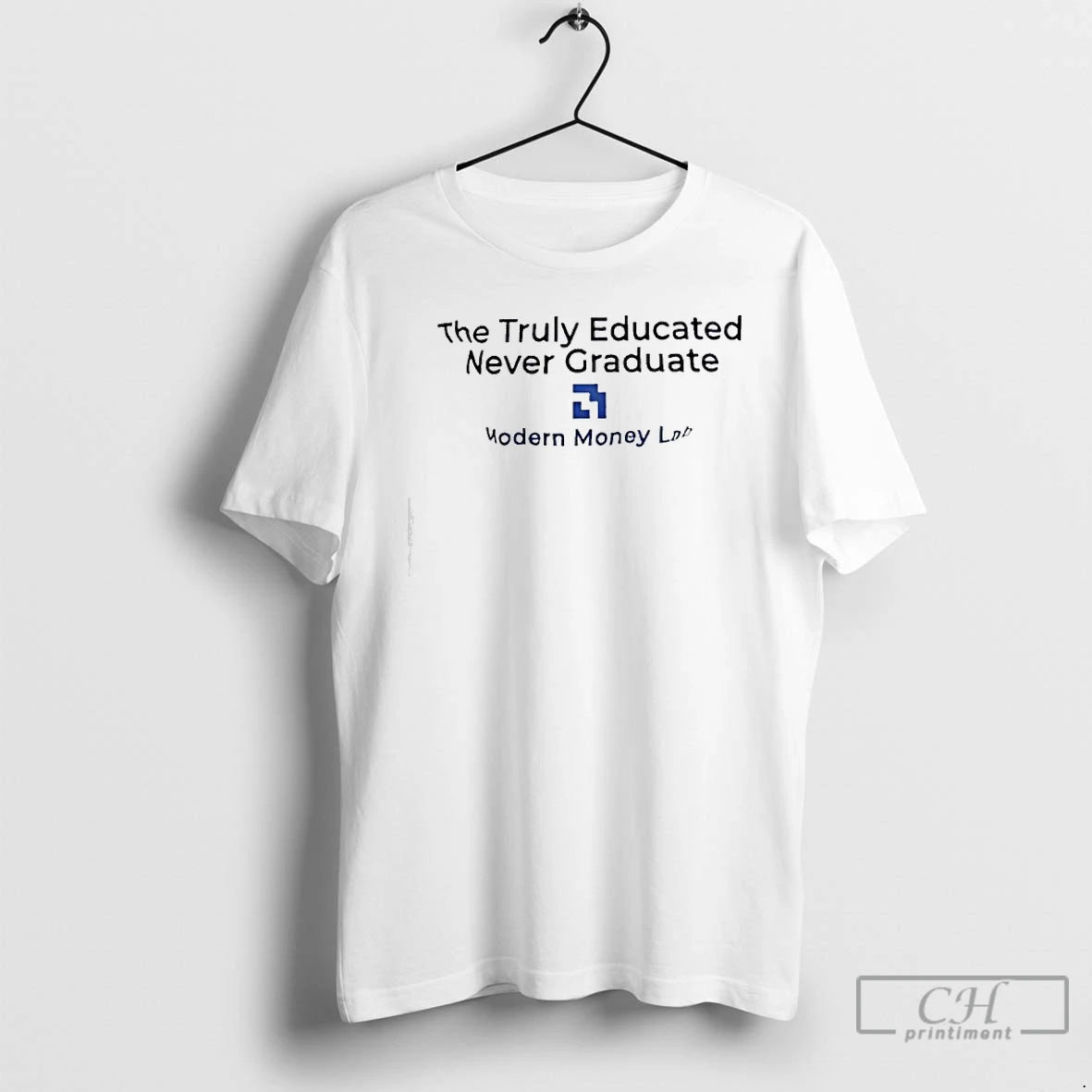 Classic The Truly Educated Never Graduate Modern Money Lab Emphasizes Lifelong Education T Shirts Sweater