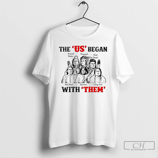 Classic The Us Began With Them Native