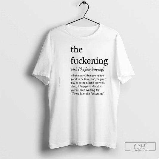 Classic The Fuckening The Fuh Ken Ing Verb - clothing by TeeHivey.com