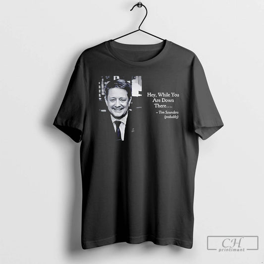 Classic Tim Saunders Hey While You Are Down There Philadelphia Hockey - clothing by TeeHivey.com