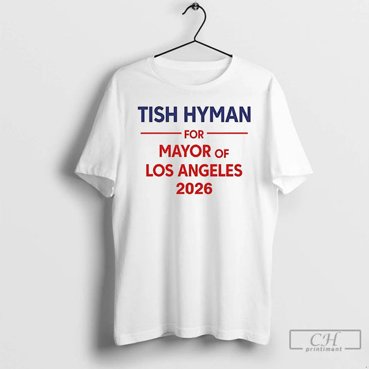 Classic Tish Hyman For Mayor Of Los Angeles 2026