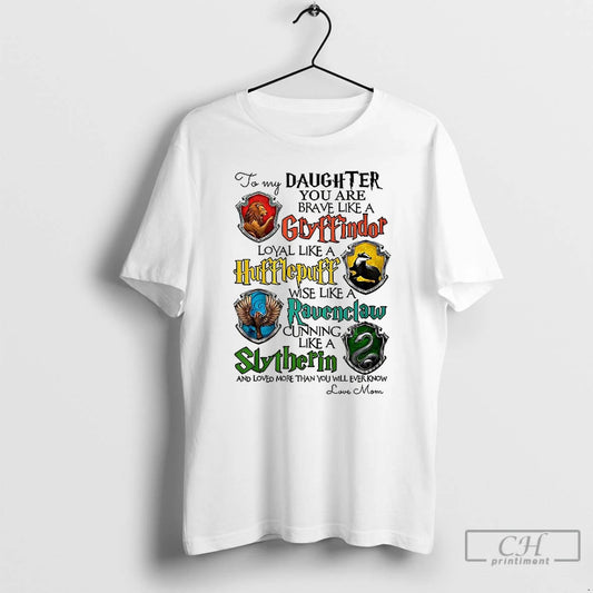 Classic To My Daughter You Are Brave Like A Gryffindor T Shirts - clothing by TeeHivey.com