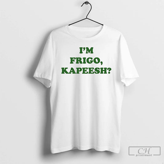 Classic Tommy Frigo Adventureland Wearing Im Frigo Kapeesh - clothing by TeeHivey.com