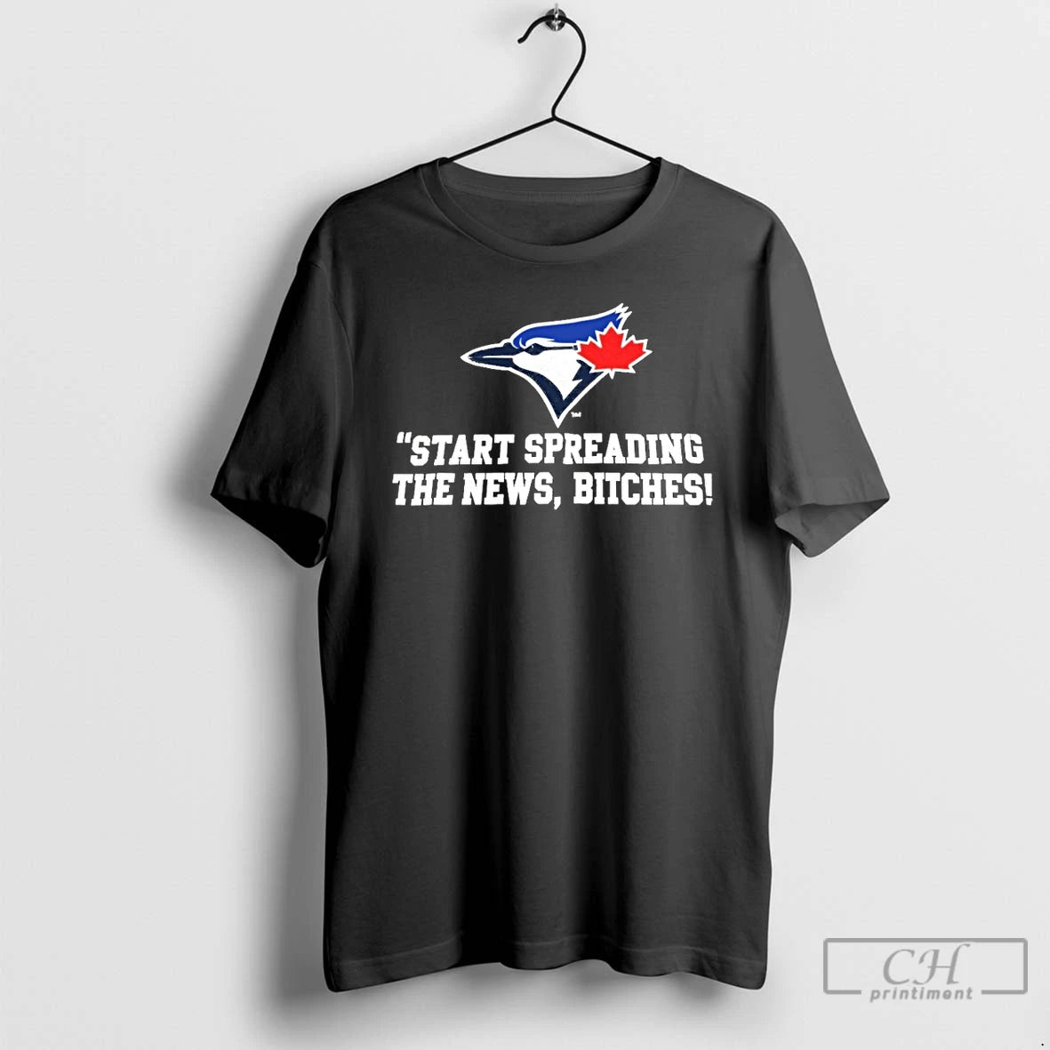 Classic Toronto Blue Jays Baseball Start Spreading The News Bitches Logo T Shirts - clothing by TeeHivey.com