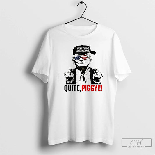 Classic Trump Were Taking America Back Quite Piggy - clothing by TeeHivey.com