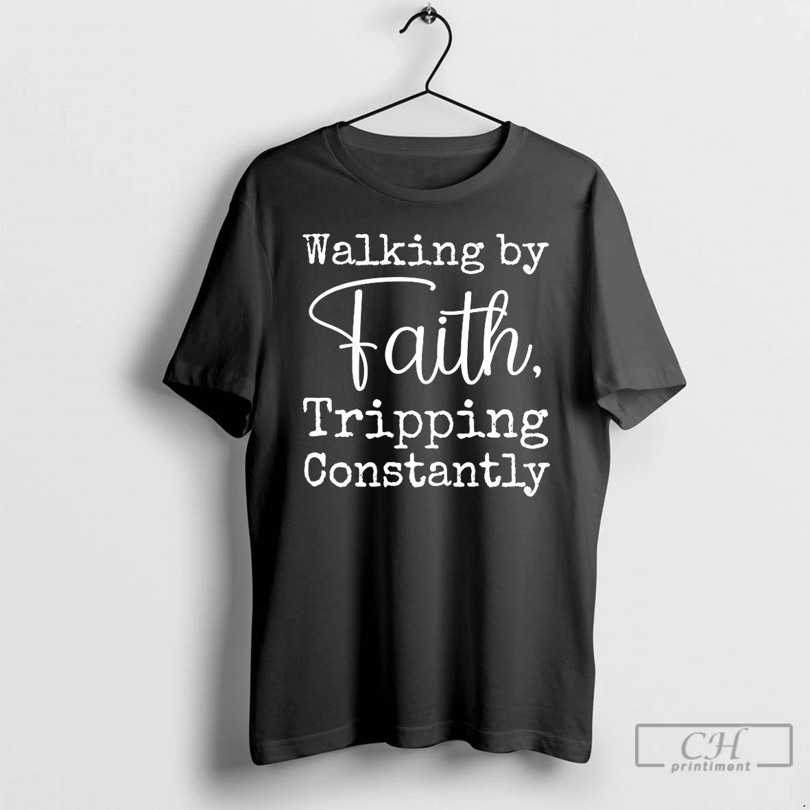 Classic Walking By Faith Tripping Constantly Funny Quotes