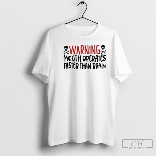 Classic Warning Mouth Operates Faster Than Brain Skulls