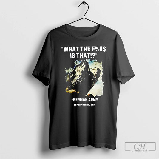 Classic What The Fuck Is That German Army T Shirts - clothing by TeeHivey.com
