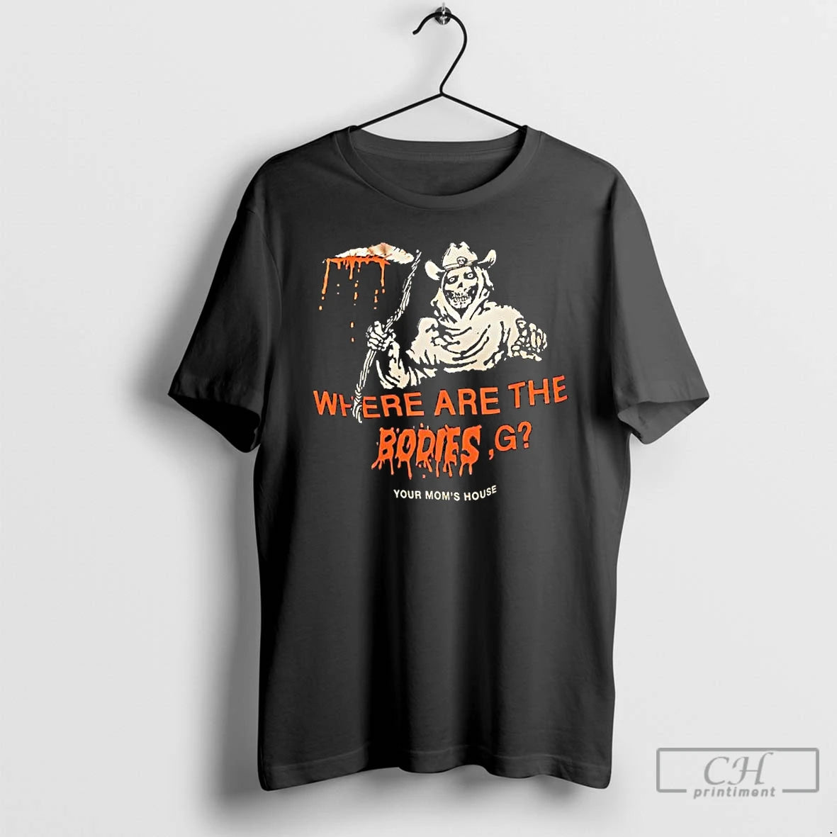Classic Where Are The Bodies G Your Moms House Skeleton Cowboy - clothing by TeeHivey.com