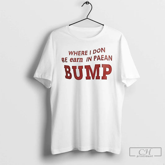Classic Where I Don Be Earn In Paean Bump