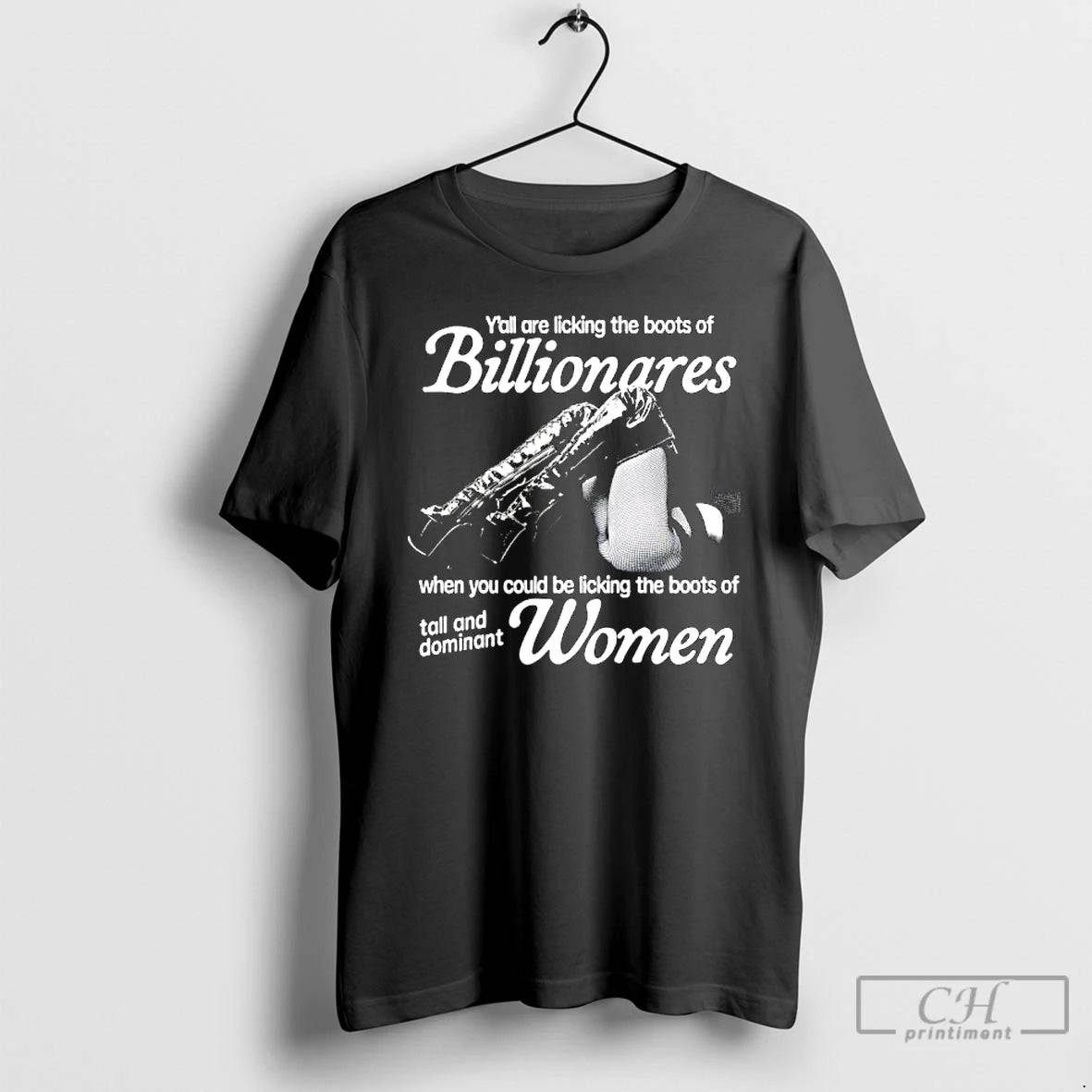 Classic Yall Are Licking The Boots Of Billionares When You Could Be Licking The Boots - clothing by TeeHivey.com