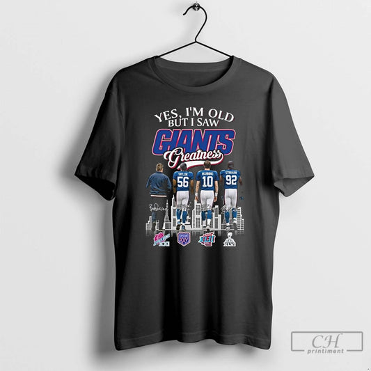 Classic Yes Im Old But I Saw New York Giants Greatness Coach Taylor Manning Strahan - clothing by TeeHivey.com