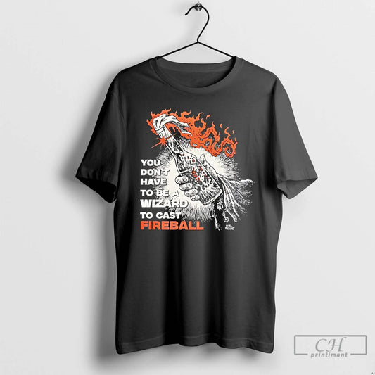 Classic You Dont Need To Be A Wizard To Cast A Fireball T Shirts Sweater - clothing by TeeHivey.com