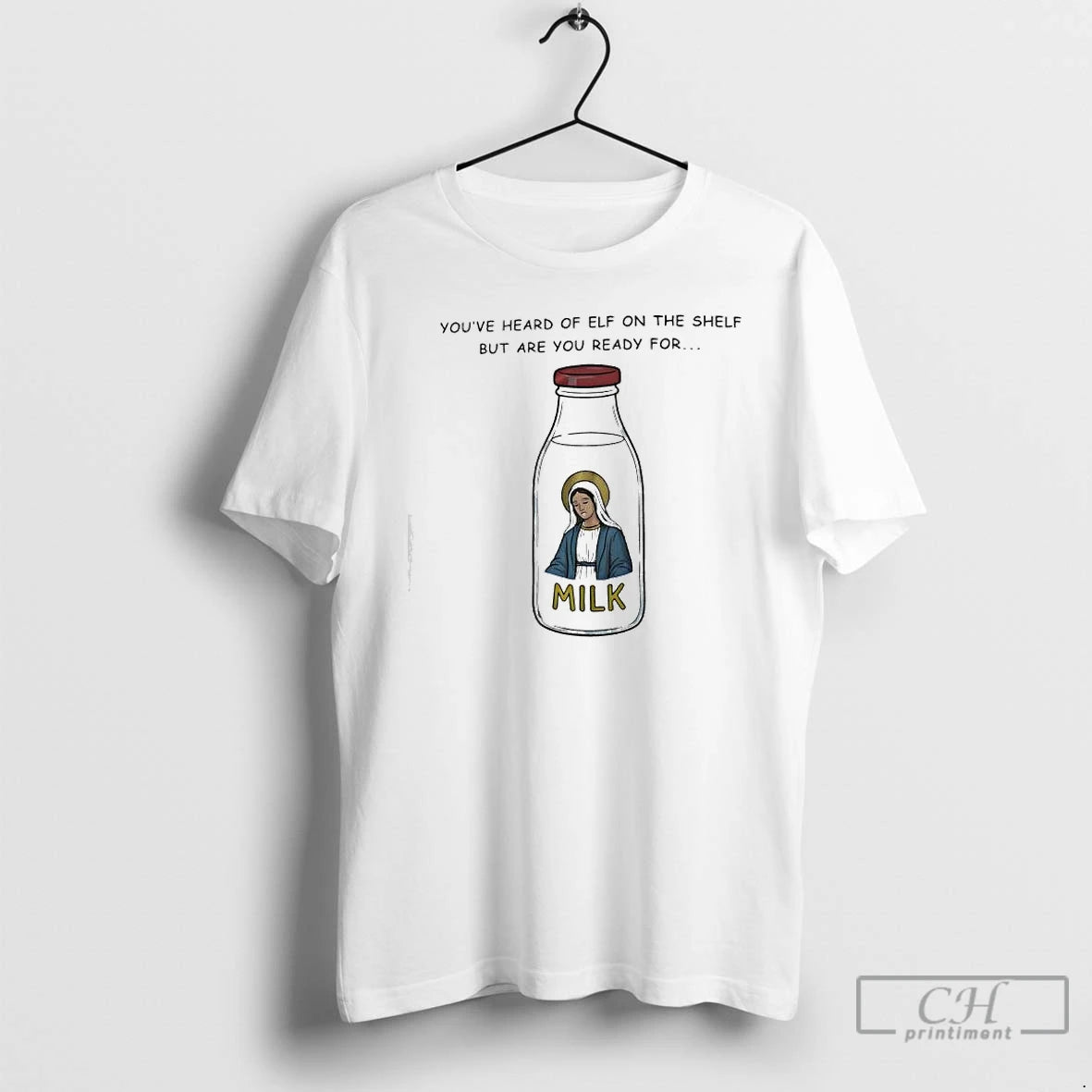 Classic Youve Heard Of Elf On The Shelf But Are You Ready For Graphic Milk - clothing by TeeHivey.com