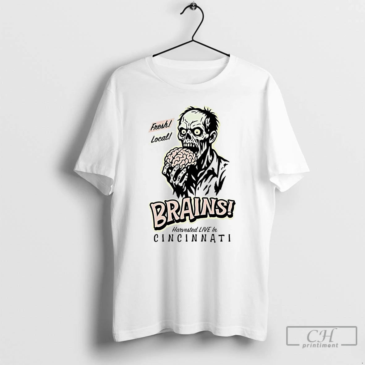 Classic Zombie Fresh Local Brains Harvested Live In Cincinnati T Shirts - clothing by TeeHivey.com