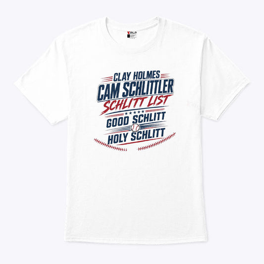 Clay Holmes Cam Schlittler Schlitt List Good Schlitt Holy Schlitt Shirt