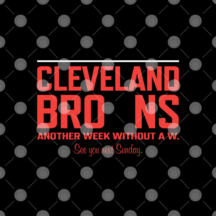 Cleveland Browns Another Week Without A W Shirt