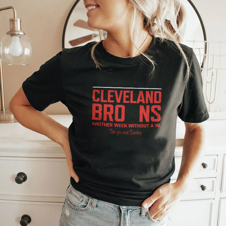 Cleveland Browns Another Week Without A W Shirt