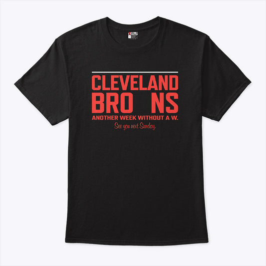 Cleveland Browns Another Week Without A W Shirt