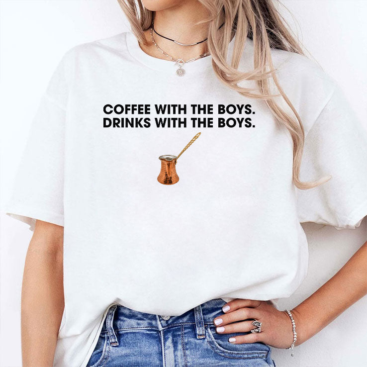 Coffee With The Boys Drinks With The Boys T Shirt