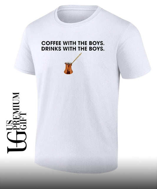 Coffee with The Boys Drinks with The Boys shirt