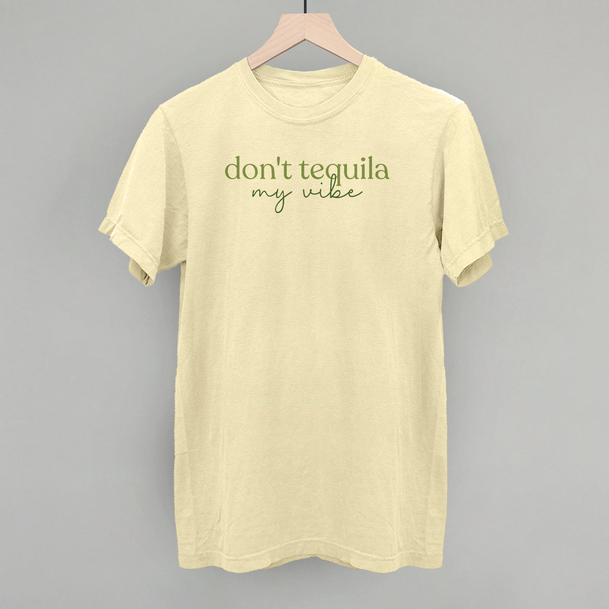 Don't Tequila My Vibe
