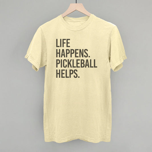 Life Happens Pickleball Helps