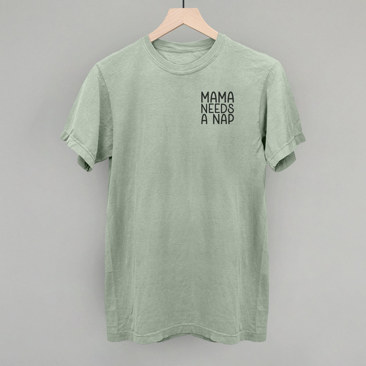 Mama Needs A Nap (Left Chest)