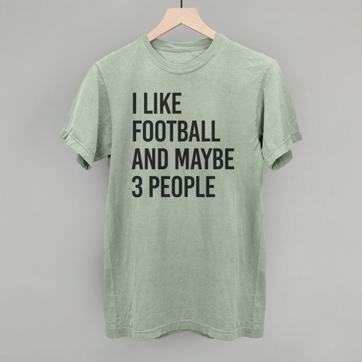 I Like Football And Maybe 3 People - clothing by TeeHivey.com (Image 1)