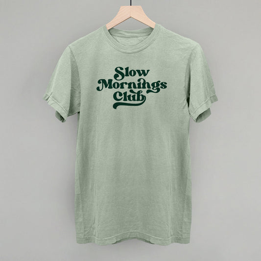 Slow Mornings Club (Green) - clothing by TeeHivey.com (Image 1)