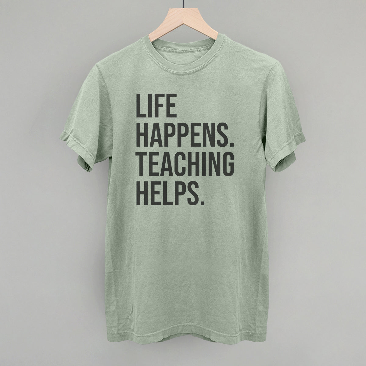 Life Happens Teaching Helps