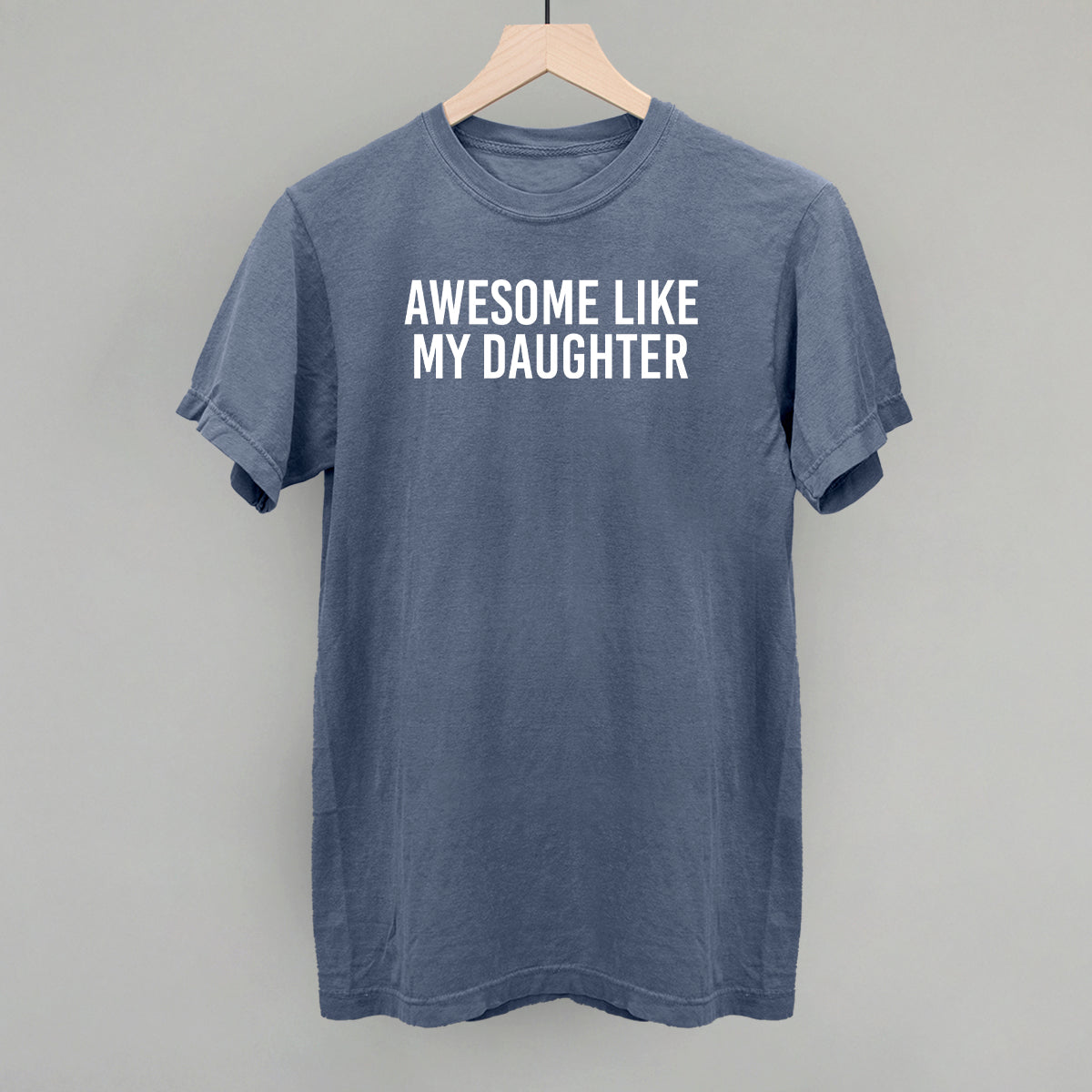 Awesome Like My Daughter - clothing by TeeHivey.com (Image 1)